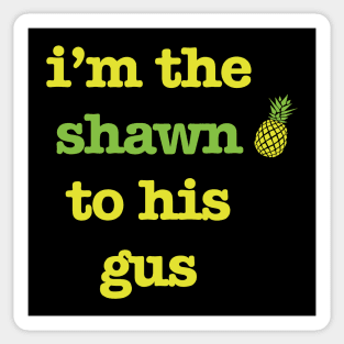 Shawn to his Gus Sticker